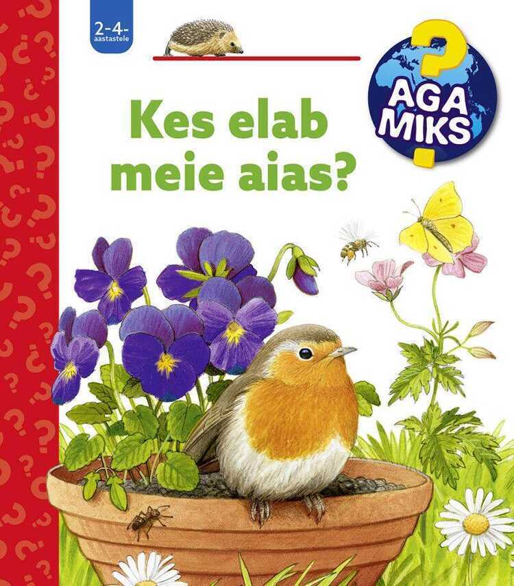 Aga miks? Kes elab meie aias?