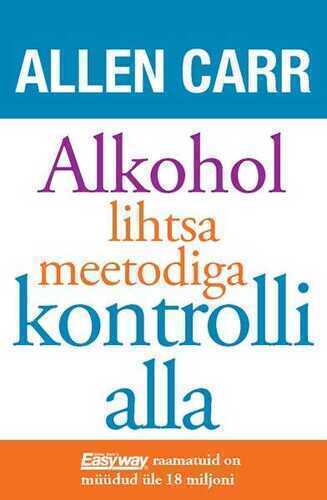 E-raamat: Alkohol lihtsa meetodiga kontrolli alla