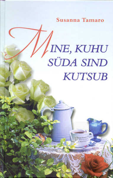 Mine, kuhu süda sind kutsub