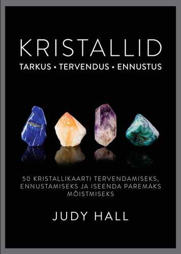 Kristallid. Tarkus. Tervendus. Ennustus