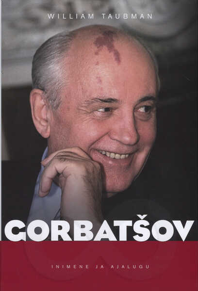 Gorbatšov. Mees Ja Tema Aeg