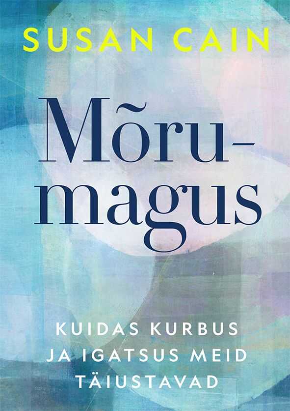 Mõrumagus. Kuidas kurbus ja igatsus meid täiustavad