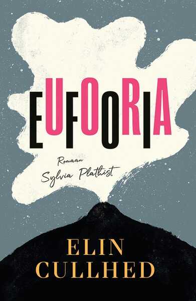 E-raamat: Eufooria. Romaan Sylvia Plathist