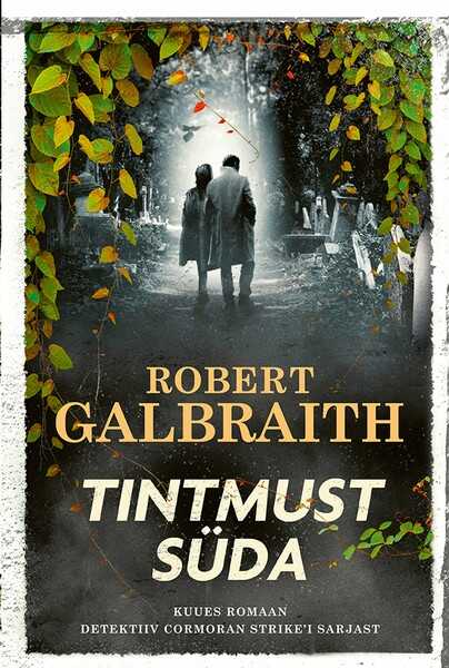 E-raamat: Tintmust süda. Kuues romaan detektiiv Cormoran Strike’i sarjast