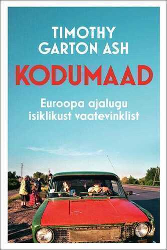 Kodumaad. Euroopa ajalugu isiklikust vaatevinklist