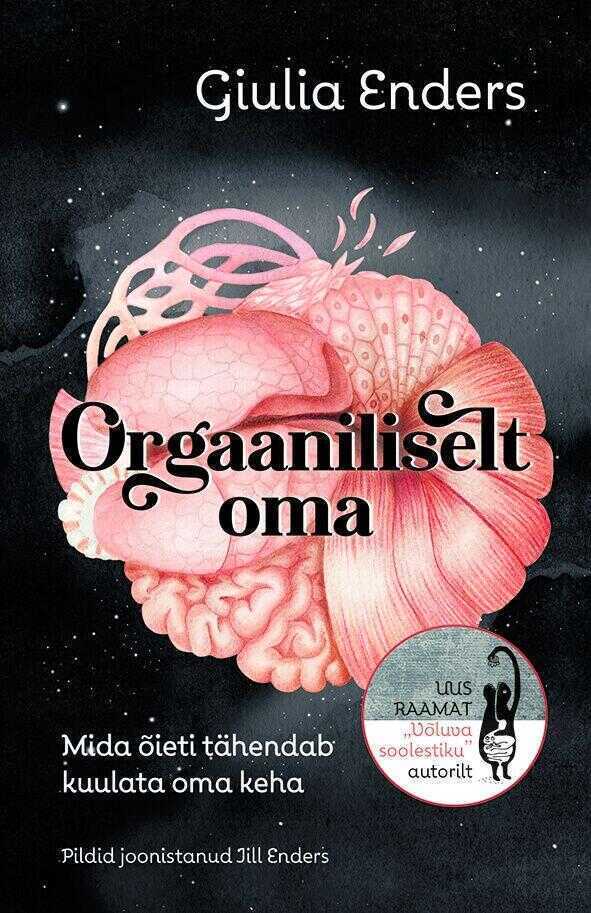 Orgaaniliselt oma. Mida õieti tähendab kuulata oma keha