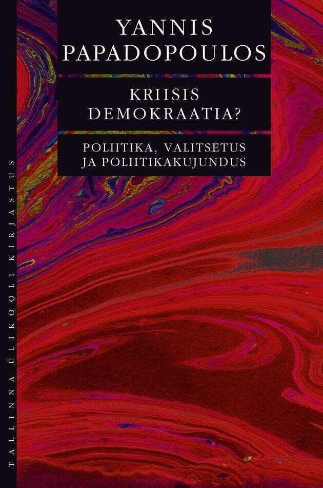 Kriisis demokraatia? Poliitika, valitsetus ja poliitikakujundus