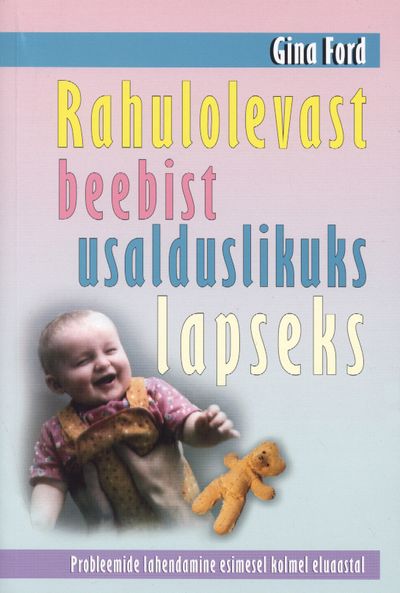 Rahulolevast beebist usalduslikuks lapseks