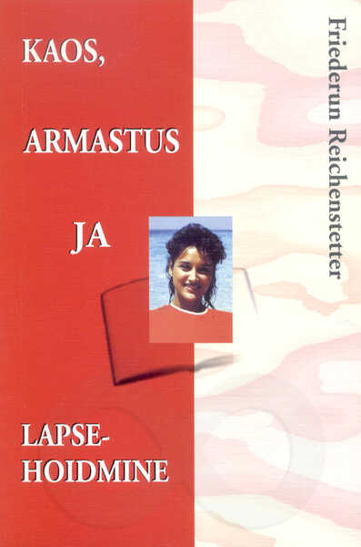 Kaos, armastus ja lapsehoidmine