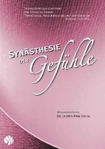 Synästhesie der Gefühle: Tagungsband zur Tagung "Die fröhliche Sieben" - Synästhesie, Personifikation und Identifikation (29. November 2008, Hannover)