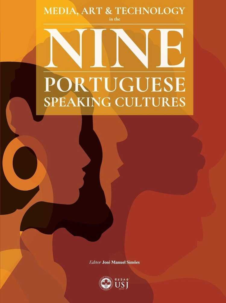 Media, Art & Technology in the Nine Portuguese-Speaking Cultures — Wilson Gomes Caldeira