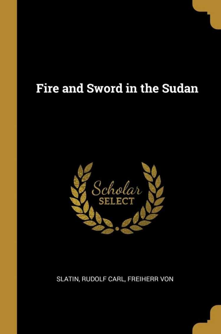 Fire and Sword in the Sudan — Rudolf Carl von Slatin