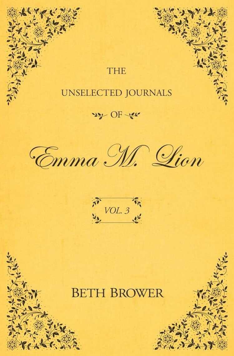 The Unselected Journals of Emma M. Lion: Vol. 3