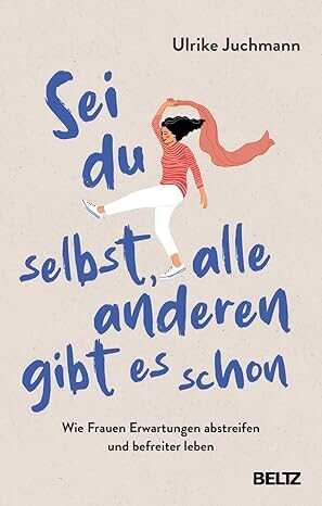 Sei du selbst, alle anderen gibt es schon