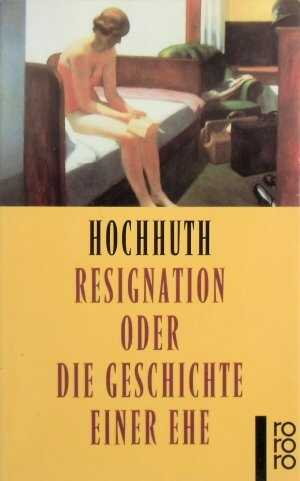 Resignation Oder Die Geschichte Einer Ehe