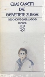 Die gerettete Zunge — Elias Canetti
