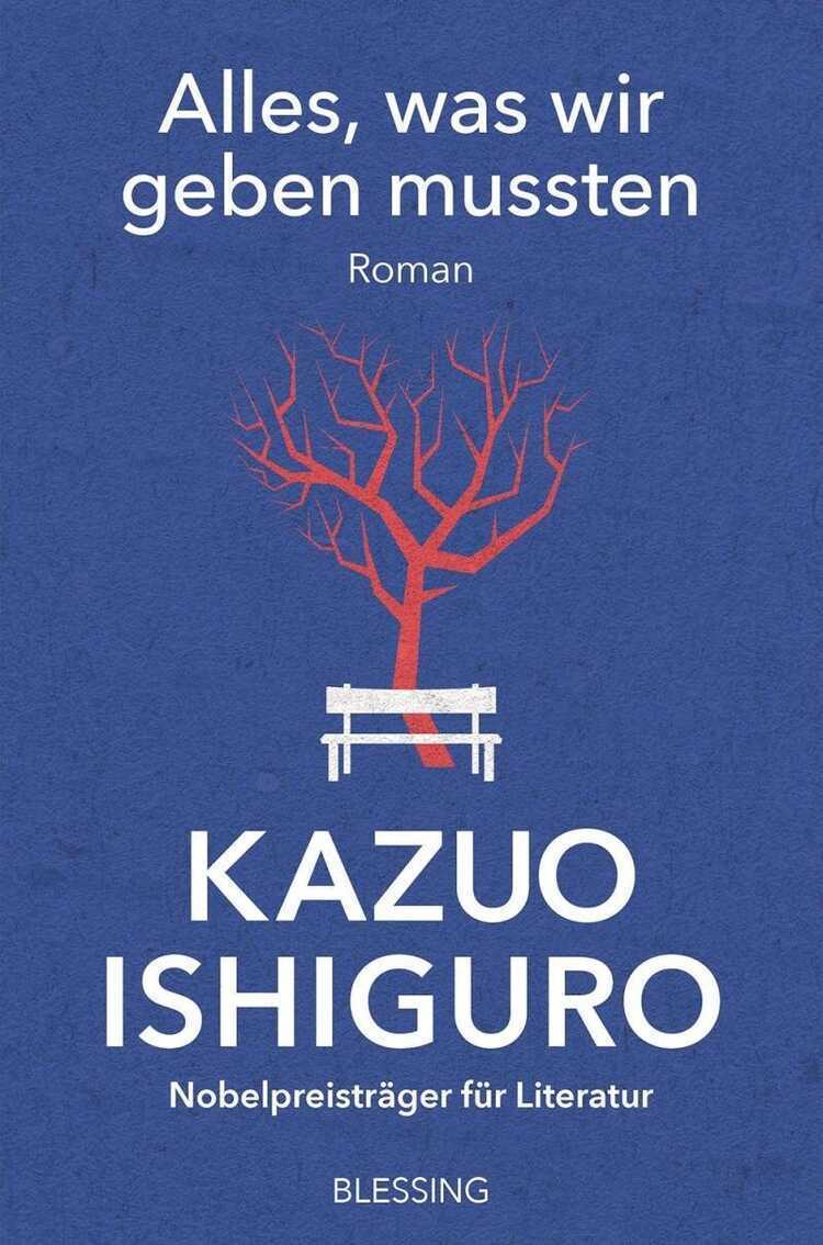 Alles, was wir geben mussten — Kazuo Ishiguro