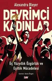 Devrimci Kadınlar  Üç Yüzyıllık Özgürlük ve Eşitlik Mücadelesi