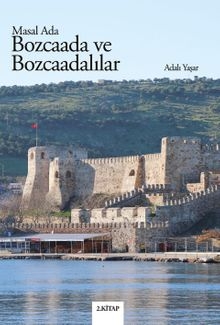 Masal Ada Bozcaada ve Bozcaadalılar — Adalı Yaşar