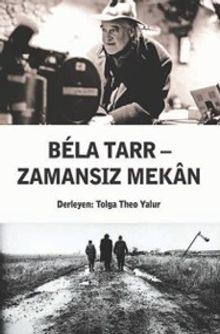 Béla Tarr - Zamansız Mekan