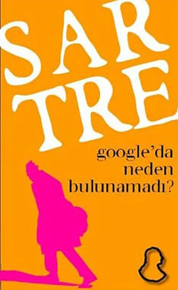 Sartre Google’da Neden Bulunamadı?