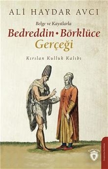 Belge Ve Kayıtlarla Bedreddin - Börklüce Gerçeği