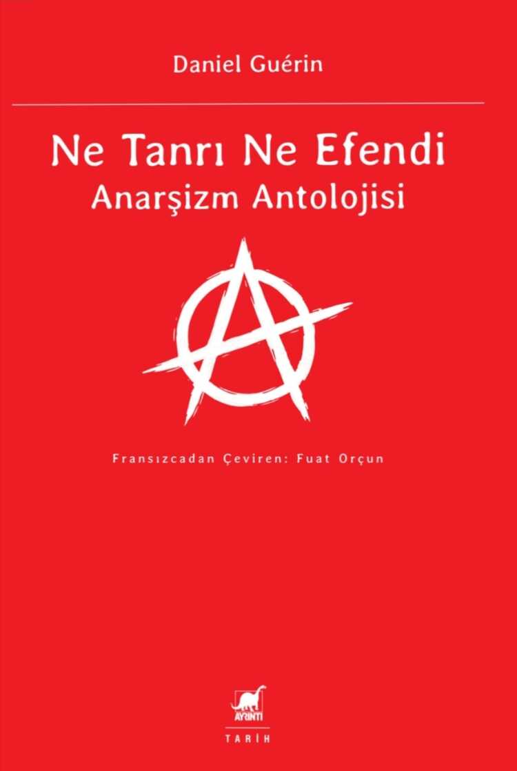 Ne Tanrı Ne Efendi Anarşizm Antolojisi