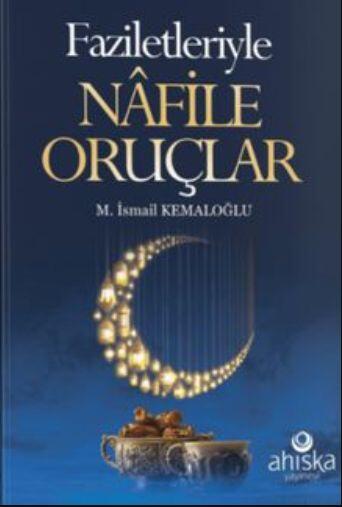 Faziletleriyle Nâfile Oruçlar