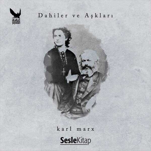 Dahiler ve Aşkları: Karl Marx