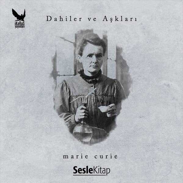 Dahiler ve Aşkları: Marie Curie