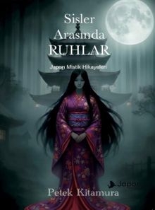 Sisler Arasında Ruhlar / Japon Mistik Hikayeleri
