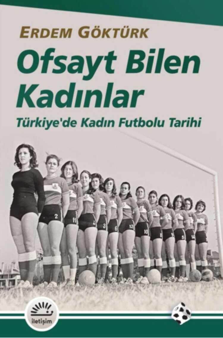 Ofsayt Bilen Kadınlar  Türkiye'de Kadın Futbolu Tarihi