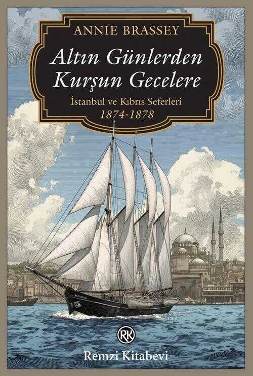 Altın Günlerden Kurşun Gecelere  İstanbul ve Kıbrıs Seferleri (1874-1878)