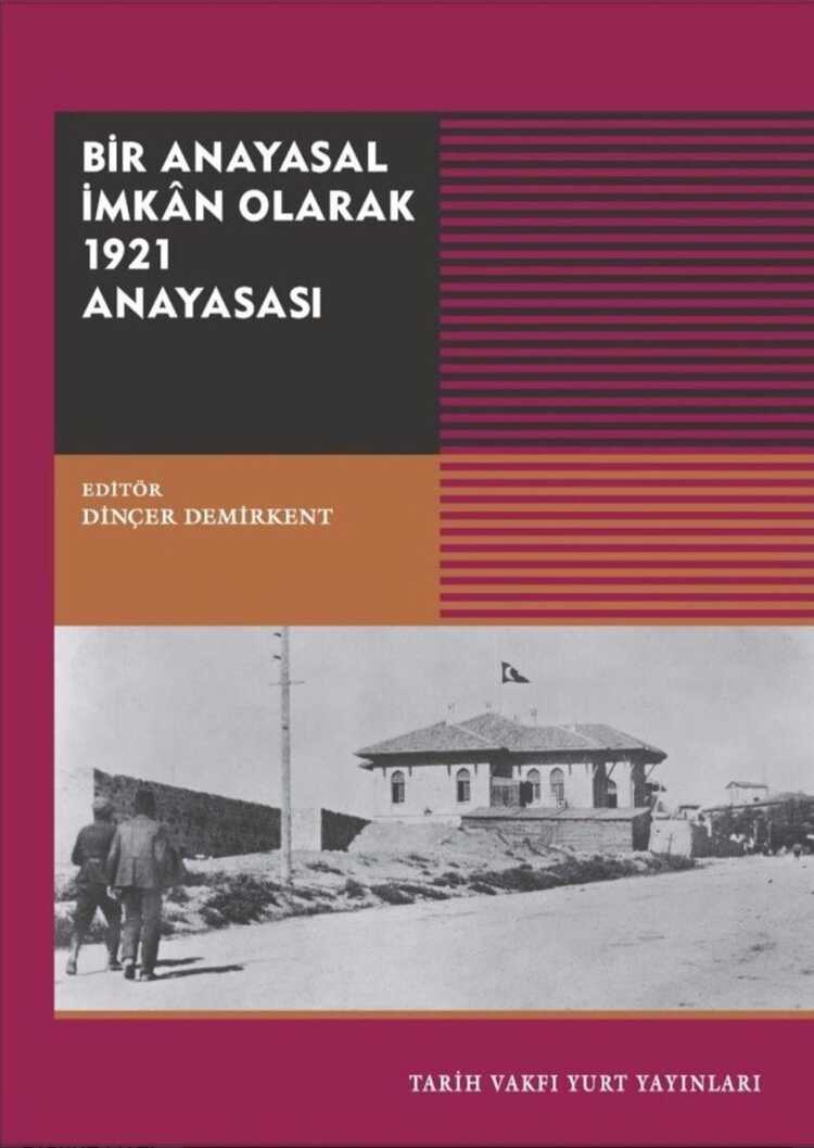 Bir Anayasal İmkân Olarak 1921 Anayasası