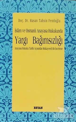 İslam ve Osmanlı Anayasa Hukukunda Yargı Bağımsızlığı