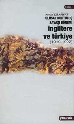 Ulusal Kurtuluş Savaşı Dönemi İngiltere Türkiye (1919-1922)