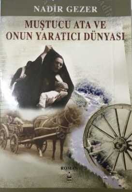 Muştucu Ata ve Onun Yaratıcı Dünyası
