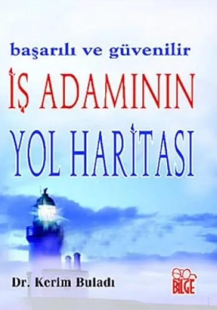 Başarılı ve Güvenilir İş Adamının Yol Haritası