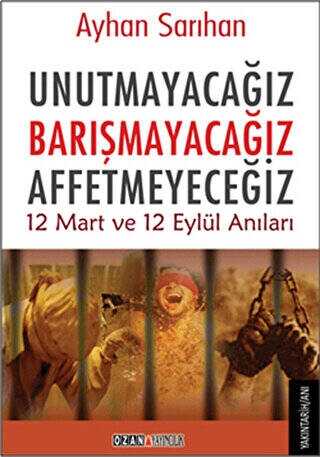 Unutmayacağız Barışmayacağız Affetmeyeceğiz