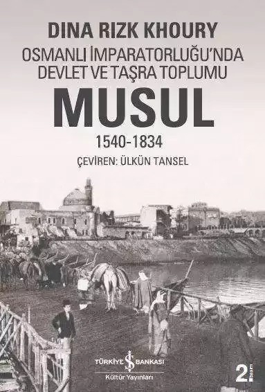 Osmanlı İmparatorluğu’nda Devlet ve Taşra Toplumu - Musul 1540-1834