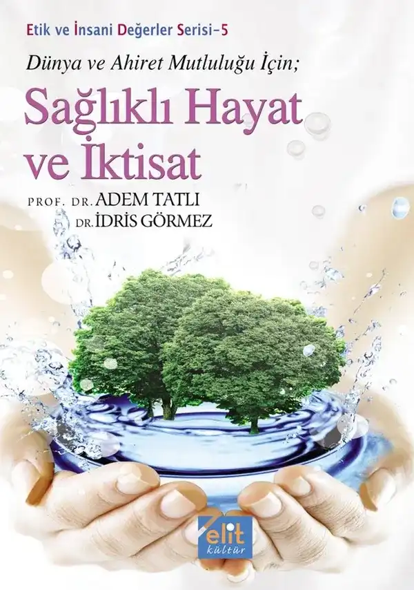 Dünya ve Ahiret Mutluluğu İçin Sağlıklı Hayat ve İktisat