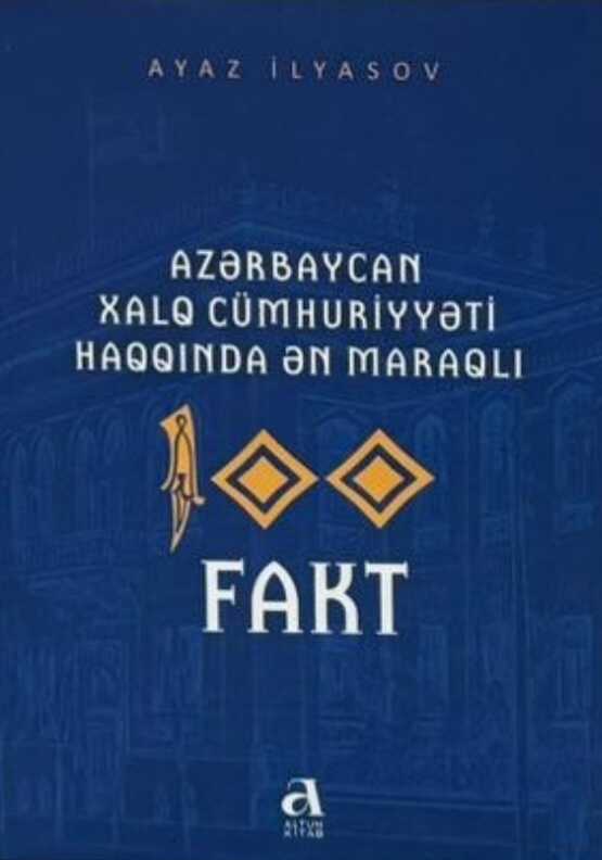 Azərbaycan Xalq Cumhuriyyəti Haqqında Ən Maraqlı 100 Fakt