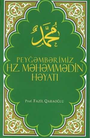 Peyğəmbərimiz Hz. Məhəmmədin Həyatı