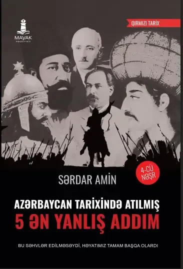 Azərbaycan Tarixində Atılmış 5 Ən Yanlış Addım