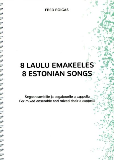 8 Laulu Emakeeles Segaansamblile Ja Segakoorile a Capella