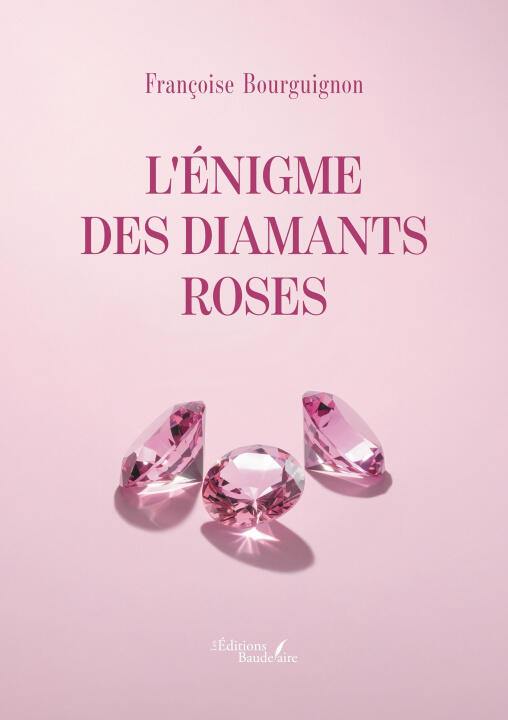 L'énigme des diamants roses — Françoise BOURGUIGNON