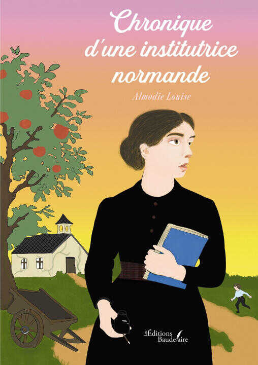 Chronique d'une institutrice normande — Almodie LOUISE
