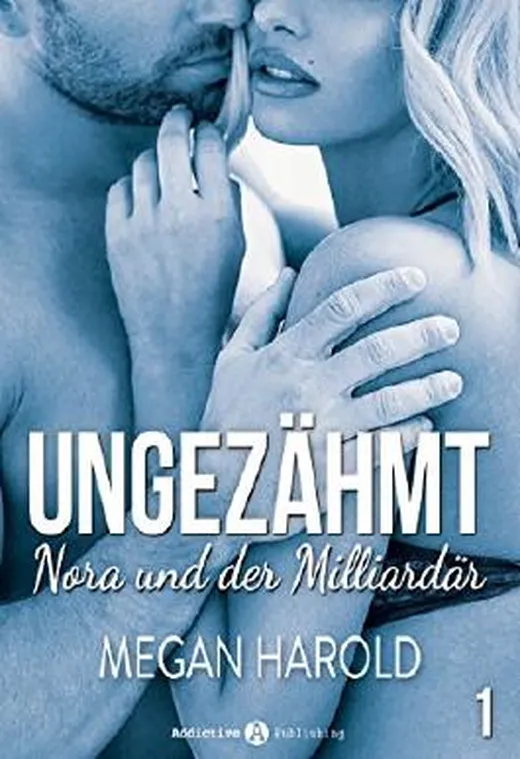 Ungezähmt - Nora und der Milliardär