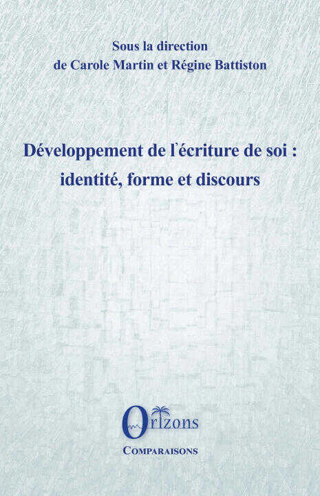 Développement de l’écriture de soi : identité, forme et discours