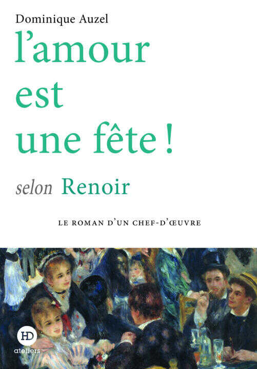 L'amour est une fête ! selon Renoir — Dominique Auzel